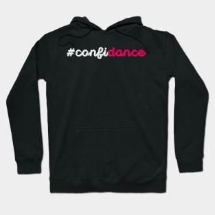 Confidance - Cute Dance shirt and Dance Gift for Dancers Hoodie